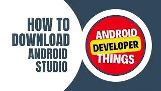 How to Download Android Studio | Android Studio | Android Developer | App Development Software