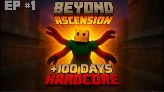 I SURVIVED 100 DAYS IN HARDCORE BEYOND ASCENSION | EP 1