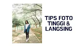 Tips Foto Supaya Tinggi dan Langsing dengan HP saja | #TipsFotoHp #KalvinProTips