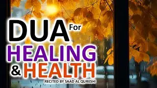 BEST DUA FOR HEALING & HEALTH | SAAD AL QURESHI