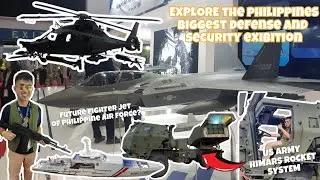 STATE OF THE ART MILITARY ASSETS FOR THE PHILIPPINES! ASIAN DEFENSE AND SECURITY EXHIBITION 2024