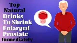 Top Natural drinks to shrink enlarged prostate immediately | prostate |