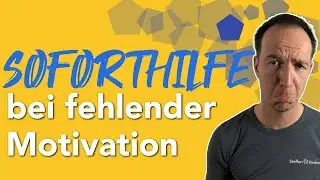 SOFORTHILFE bei fehlender Motivation