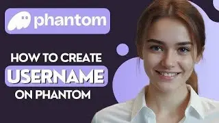 How to Create a Username in Phantom Wallet | Easy Step-by-Step Guide