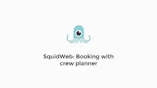 SquidWeb: Booking with crew planner