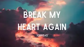 FINNEAS - Break My Heart Again (Lyrics)