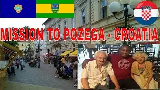 THRILLING ADVENTURE: POZEGA, CROATIA MISSION!