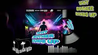 SolidShark - Why bother Hands Up (Radio Edit) [Sunni Beach Records] #SBR62