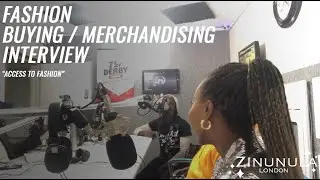 Fashion Buying / Merchandising Interview | What Fashion Buyers / Merchandisers Do |Access To Fashion