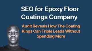 SEO for Epoxy Floor Coatings Company Audit Reveals How The Coating Kings Can Triple Leads