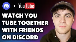 How to Watch Youtube Together with Friends on Discord (Full 2024 Guide)