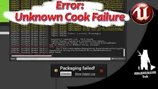 Unreal Engine (UE4, UE5) - Error Cook Failure