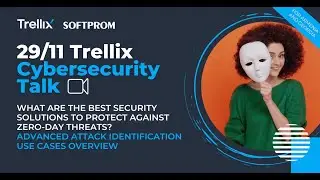 Trellix Cybersecurity Talk: What are the best security solutions to protect against ZeroDay Threats?