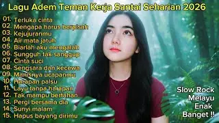 🎶LAGU TENANG TERPOPULER BIKIN ADEM 2026 | FULL ALBUM SLOW ROCK & MELLOW TERBARU FULL SEHARIAN 