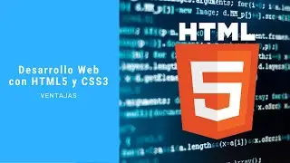 Desarrollo WEB con HTML5 y CSS3: 7 VENTAJAS (2020)