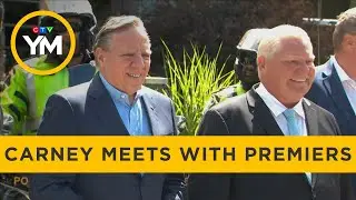 Canada&rsquo;s Premiers, Prime Minister Mark Carney Meet to Talk Trade Strategy Today | Your Morning