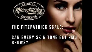 The Fitzpatrick Scale and Brow PMU