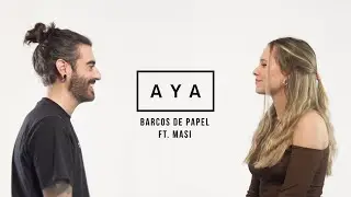 AYA - Barcos de Papel ft. Masi (Videoclip Oficial)