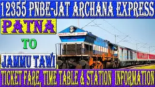 12355 Patna to Jammu Tawi Archana Superfast Express. Ticket Fare, Time Table & Station Info&hellip;