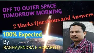 OFF TO OUTER SPACE TOMORROW MORNING- 2 Marks Questions and Answers