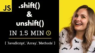 Shift and Unshift Array Methods (in 1.5 min)