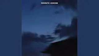 Romantic Homicide (Sped Up)