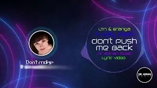 LTN & Eranga ft. Katty Heath - Don't Push Me Back (Lyric Video) Sir Adrian Music