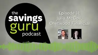Interview with Julia McColl - Chetwood Financial - The Savings Guru Podcast
