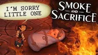MY BABY! | Smoke and Sacrifice