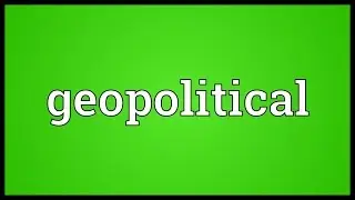 Geopolitical Meaning