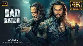 BAD BATCH : Jason Momoa | Keanu Reeves | Full Action Movie | English Subtitle | Full 4K