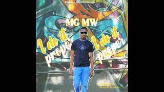 MG MW_I DO IT PROPER (OFFICIAL AUDIO)