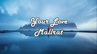 Your Love - Mallrat (Lyrics)