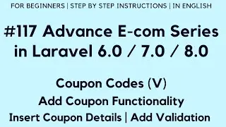 #117 Laravel E-Commerce | Coupon Codes (V) | Add Coupon Functionality | Insert Coupons | Validation