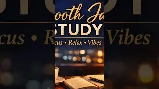 SMOOTH JAZZ STUDY☕🎷 | Relaxing Jazz for Focus, Work & Late Night Vibes#short