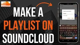 How To Make A Playlist On SoundCloud On Mobile App (New)