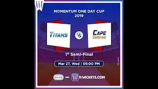 Titans vs Cape Cobras, 1st Semi-Final | Momentum One Day Cup 2019