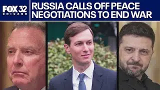 Russia calls off peace talks to end war in Ukraine: 'What a mess'