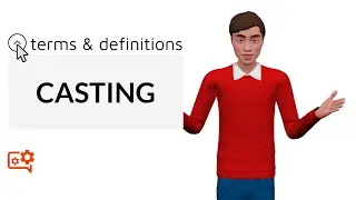 Casting I Terms & Definitions