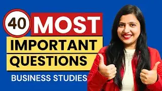 Class 12 Business Studies 🔥 40 Most Important Questions | Boards 2025 | Guaranteed Practice