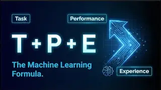 What is Machine Learning? Basics, T-P-E Framework & Examples