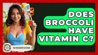 Does Broccoli Have Vitamin C? - The Recovery Kitchen