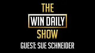 Win Daily Show - Sue Schneider