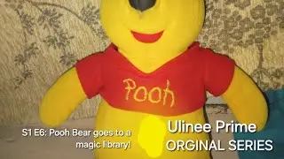 Ulinee Prime: The Series- S1 E6: Pooh bear goes to a magic library!