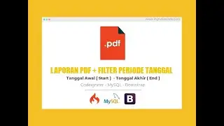DEMO Tutorial Membuat Laporan PDF Plus Filter Periode Tanggal dengan Codeigniter