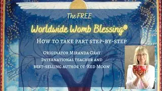 The Worldwide Womb Blessing - step by step
