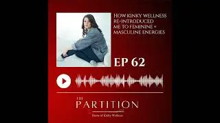 How Kinky Wellness Re-Introduced Me To Feminine + Masculine Energies
