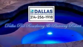 Dallas Pool Resurfacing & Plastering Podcast