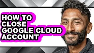 How to Close Google Cloud Account (easy Method)
