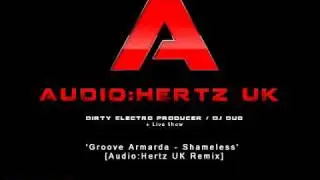 Shameless - Groove Armada [Audio:Hertz UK Remix]